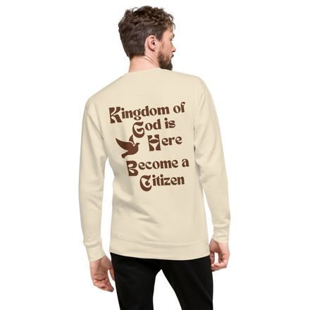 Kingdom of God - Premium Sweatshirt 