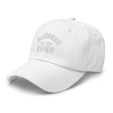 Holiness to the Lord - Classic Dad Hat - 100% Cotton
