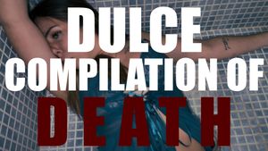 Dulce: Compilation of Death