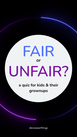Fair or Unfair? A Quiz for Kids &amp; Their Grownups