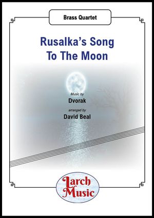 Rusalka&#x27;s Song To The Moon - Brass Quartet - LM014