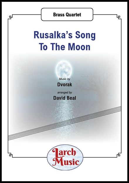 Rusalka&#x27;s Song To The Moon - Brass Quartet - LM014