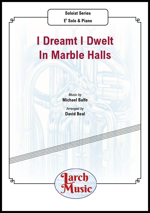 I Dreamt I Dwelt In Marble Halls Eb Soloist & Piano