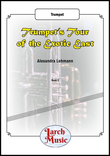 Trumpet&#x27;s Tour of The Exotic East - Solo Trumpet - LM188