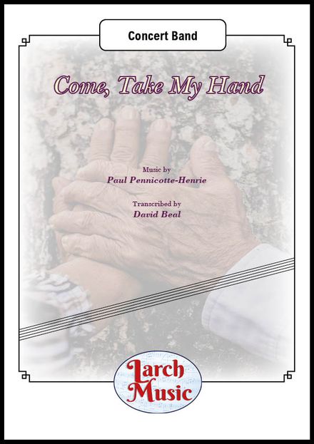 Come, Take My Hand - Concert Band - LM653