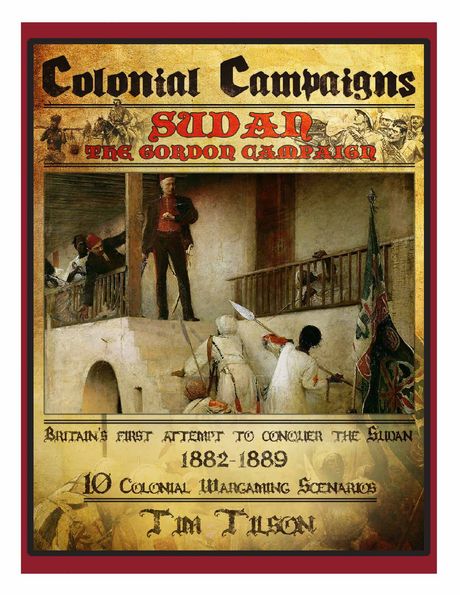 Colonial Campaigns: Sudan - The Gordon Campaign 1882-1889