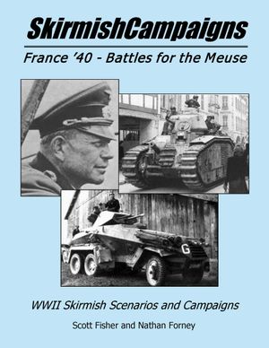 SkirmishCampaigns: France &#x27;40 - Battles for the Meuse