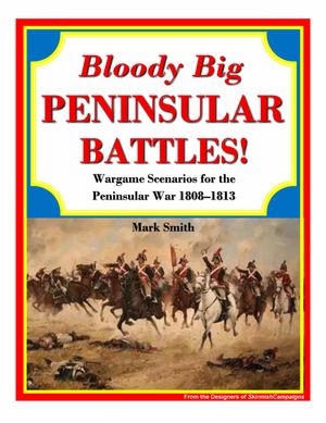 Bloody Big PENINSULAR BATTLES!