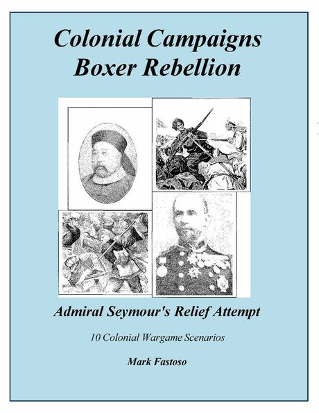 Colonial Campaigns: Boxer Rebellion – Adm. Seymour’s Relief Attempt