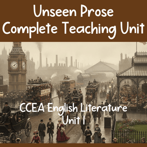 CCEA Unseen Prose Complete Unit of Study