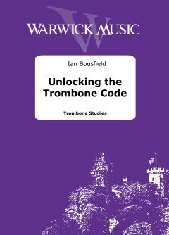 Ian Bousfield: Unlocking the Trombone Code - Trombone Studies