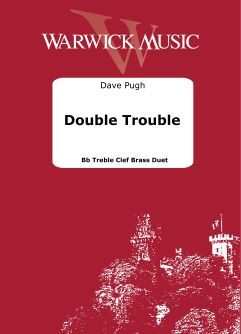 Pugh: Double Trouble - Bb Treble Clef Brass Duet