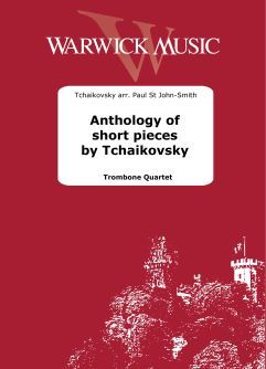 Tchaikovsky arr. Paul St John-Smith:  Anthology of short pieces by Tchaikovsky - Trombone Quartet