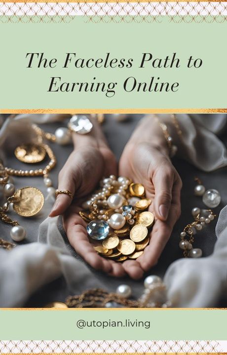 The Faceless Path To Earning Online