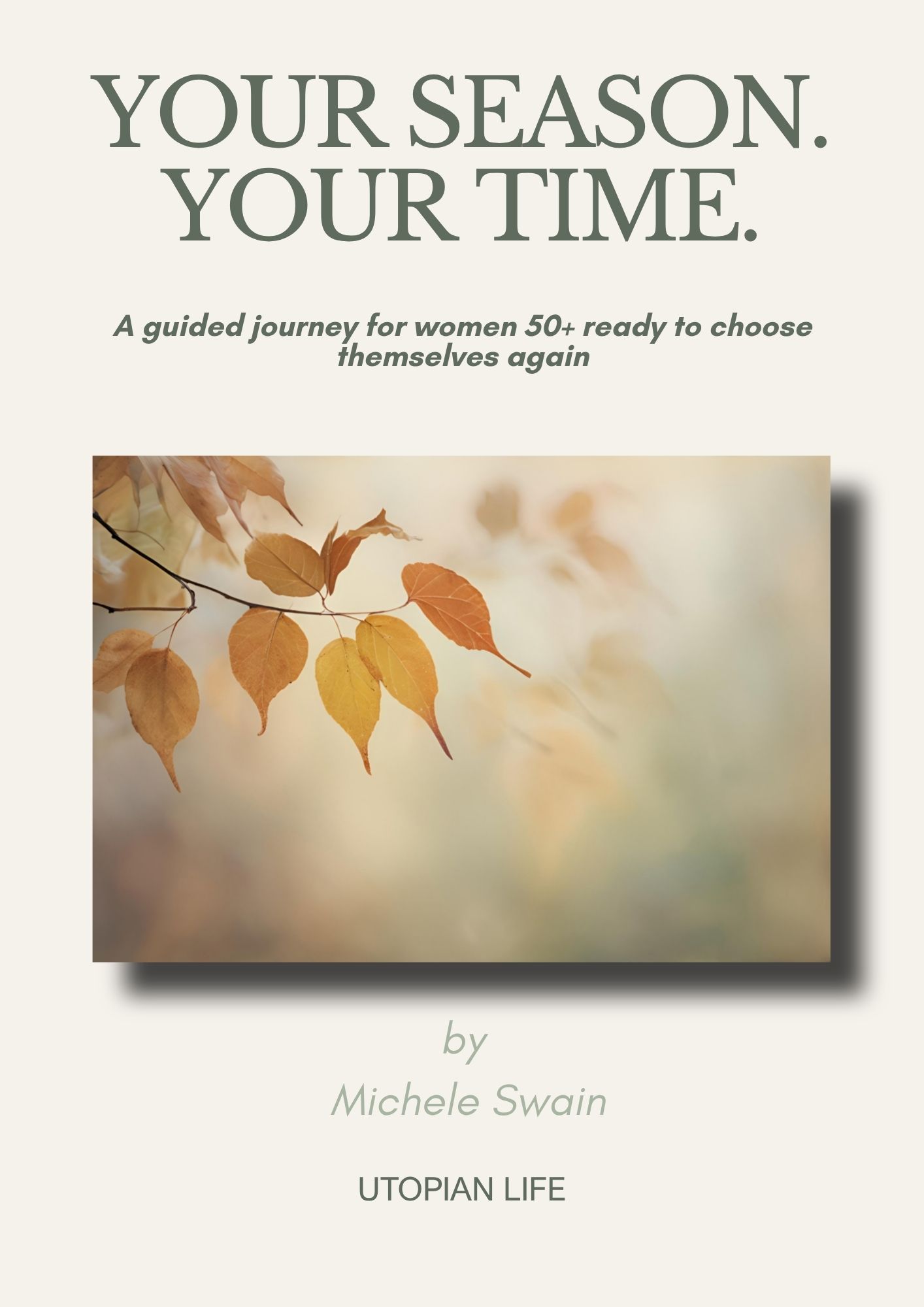 Your Season. Your Time. by Michele Swain