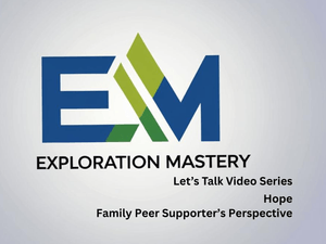 Hope Family Peer Supporter&#x27;s Perspective