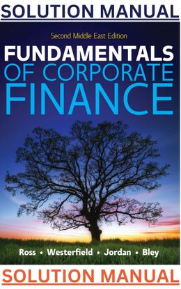 SOLUTIONS MANUAL for Fundamentals of Corporate Finance with Islamic Finance (Custom Edition for MEA)