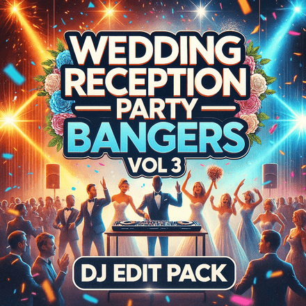 Wedding Reception - Party Bangers - Vol 3 - DJ Edit Pack - 250 Tracks