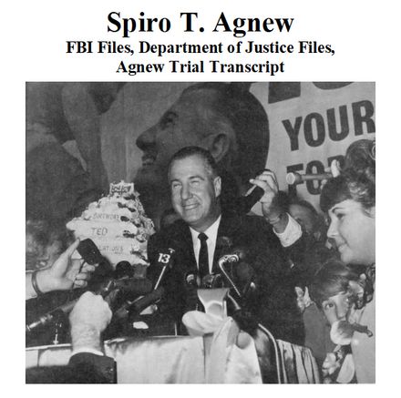 Spiro T. Agnew FBI Files, Department of Justice Files, Agnew Trial Transcript