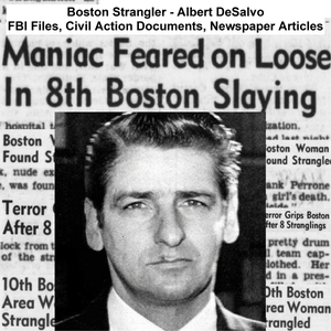 Boston Strangler - Albert DeSalvo FBI Files, Civil Action Documents, Newspaper Articles