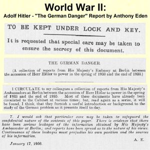 World War II: Adolf Hitler - &quot;The German Danger&quot; - Report by Anthony Eden