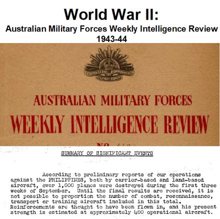 World War II: Australian Military Forces Weekly Intelligence Review 1943-44