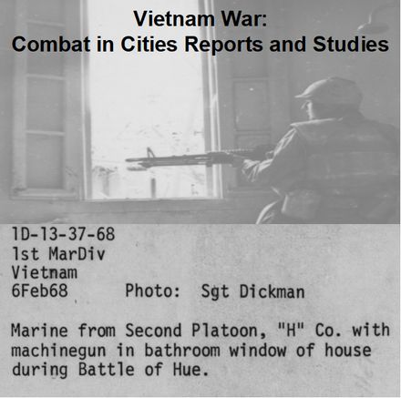 Vietnam War: Combat in Cities Reports and Studies