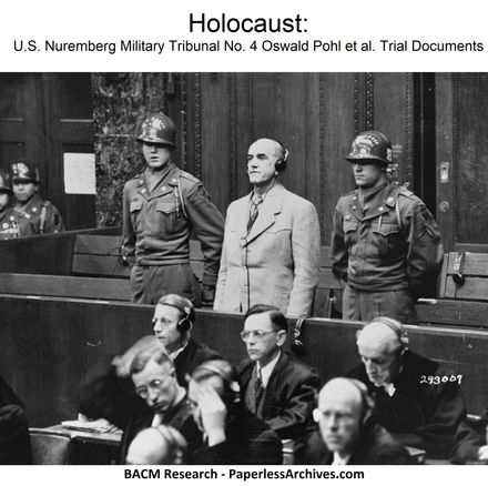 Holocaust: U.S. Nuremberg Military Tribunal No. 4 Oswald Pohl et al. Trial Documents