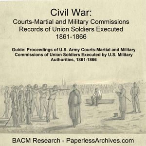 Guide Civil War Courts-Martial and Military Commissions of Union Soldiers Executed 1861-1866