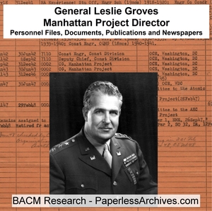 General Leslie Groves, Manhattan Project Director, Personnel Files, Documents, Publicatons