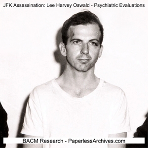 JFK Assassination: Lee Harvey Oswald - Psychiatric Evaluations