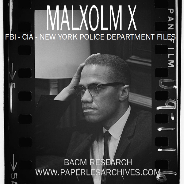 Malcolm X: FBI - CIA - New York Police Department File