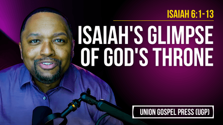 Isaiah 6:1-13 | Isaiah's Glimpse of God's Throne