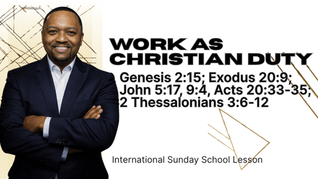 Genesis 2:15; Exodus 20:9; John 5:17, 9:4, Acts 20:33-35; 2 Thessalonians 3:6-12 | Work as Christian