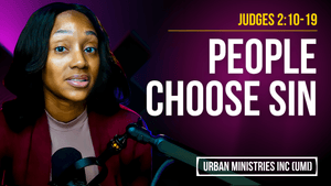 Judges 2:10-19 | People Choose Sin
