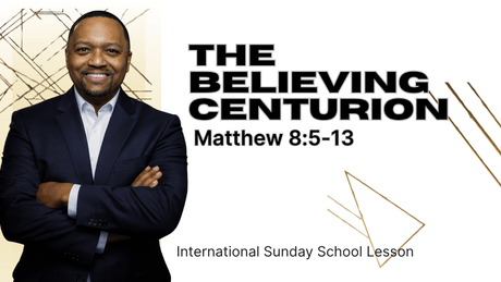 Matthew 8:5-13 | The Believing Centurion