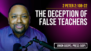 2 Peter 2:10b-22 | The Deception of False Teachers
