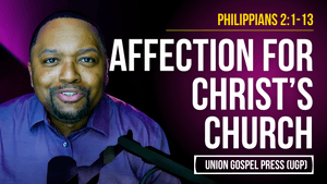 Philippians 2:1-13 | Affection for Christ's Church