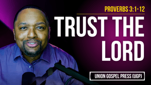 Proverbs 3:1-12 | Trust the Lord