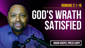 Romans 2:1-16 | God's Wrath Satisfied