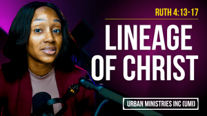 Ruth 4:13-17 | Lineage of Christ