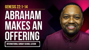 Genesis 22:1-14 | Abraham Makes An Offering