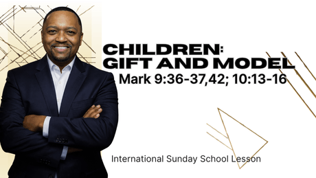 Mark 9:36-37,42; 10:13-16 | Children: Gift and Model