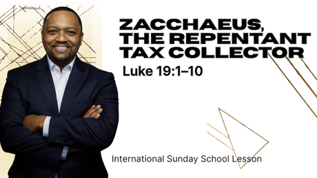 Luke 19:1–10 | Zacchaeus, the Repentant Tax Collector