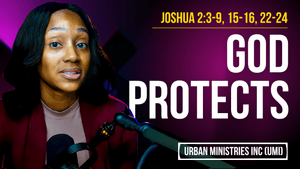 Joshua 2:3-9, 16-16, 22-24 | God Protects