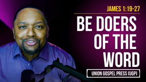 James 1:19-27 | Be Doers of the Word