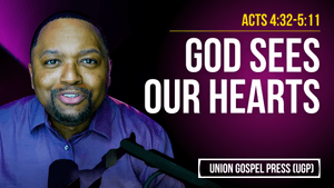 Acts 4:32-5:11 | God Sees Our Hearts