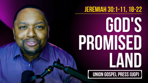 Jeremiah 30:1-11, 18-22 | God's Promised Land