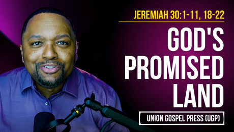 Jeremiah 30:1-11, 18-22 | God's Promised Land