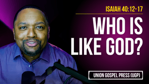Isaiah 40:12-17 | Who Is Like God?